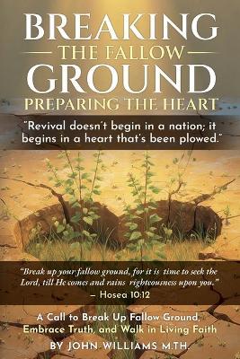 Breaking the Fallow Ground: Preparing the Heart - John Williams - cover