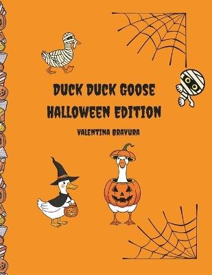 Duck Duck Goose Halloween Edition - Valentina Bravura - cover