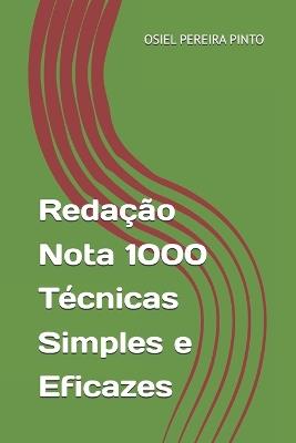 Redação Nota 1000 Técnicas Simples e Eficazes - Osiel Pinto - cover