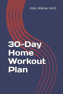 30-Day Home Workout Plan - Osiel Pinto - cover