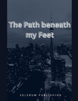 The Path beneath my Feet - Velerum Publishing - cover