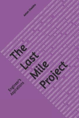 The Last Mile Project: Engineer's Aspirations - Ashish Chaddha - cover