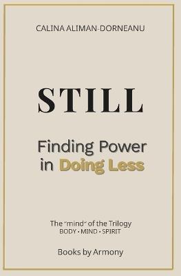 Still: Finding Power in Doing Less - Calina Aliman-Dorneanu - cover