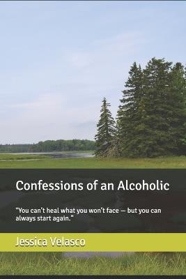 Confessions of an Alcoholic - Jessica Velasco - cover