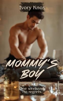 Mommy's boy: An reverse age-gap, forbidden femdom romance novella - Ivory Knox - cover