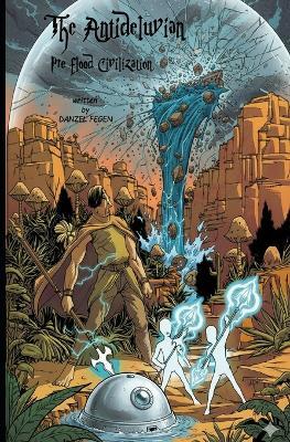 The Antediluvian: Pre-Flood civilization - Danzel Fegen - cover