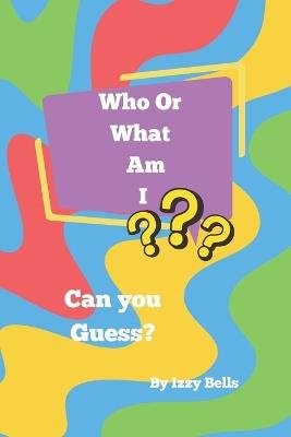 Who Or What Am I ? - Izzy Bells - cover