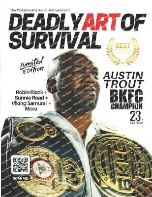 Deadly Art of Survival Magazine 23rd Edition Featuring Austin Trout: The #1 Martial Arts Magazine Worldwide MMA, Traditional Karate, Kung Fu, Goju-Ryu, and More - Jacob Ingram,Nathan Ingram - cover