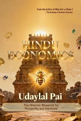 Hindu Economics: The Dharmic Blueprint for Prosperity and Harmony - Udaylal Pai - cover