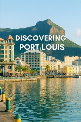 Discovering Port Louis - Marcello Avallone - cover
