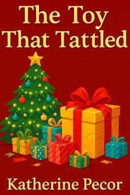 The Toy That Tattled - Katherine Pecor - cover