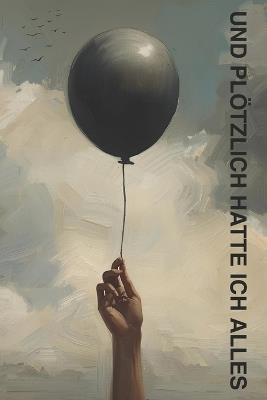 Und plötzlich hatte ich alles: Wie Loslassen und Vertrauen in das Leben alles verändert - Daniel Czerwenka - cover