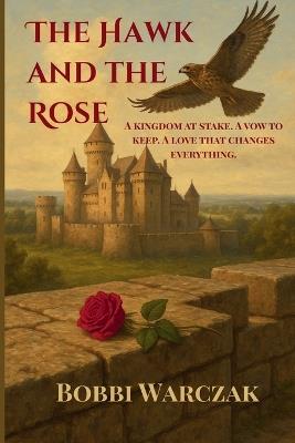 The Hawk and the Rose - Bobbi Warczak - cover
