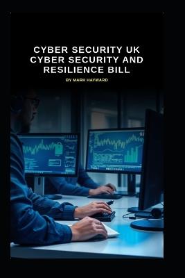 UK Cyber Security and Resilience bill - Mark Hayward - cover