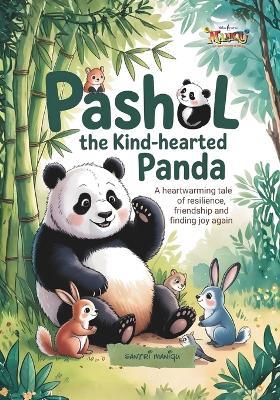 Pashol the Kind-Hearted Panda: A Heartwarming Tale of Resilience, Friendship, and Finding Joy Again - Santri Maniqu - cover