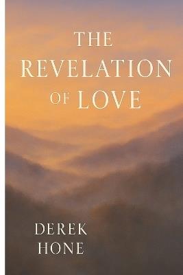 The Revelation of Love - Derek Hone - cover