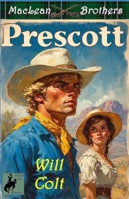 Prescott: Book 3 in the MacLean Brothers Series - Will Colt - cover