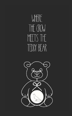 where the crow meets the teddy bear - Odessa Grimm - cover