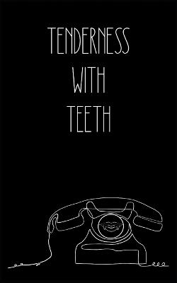 tenderness with teeth - Odessa Grimm - cover