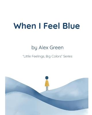 When I Feel Blue - Alex Green - cover
