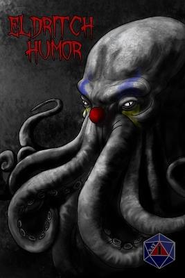 Eldritch Humor: A Nat 1 Anthology - Jason Willard,Francis X Wiget,Jennifer Weigel - cover