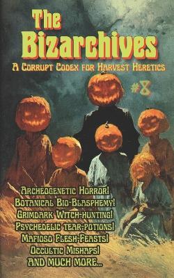 The Bizarchives #8 - C P Webster,M S Jones,A Cuthbertson - cover