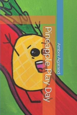 Pineapple Play Day - Amber Agarand - cover