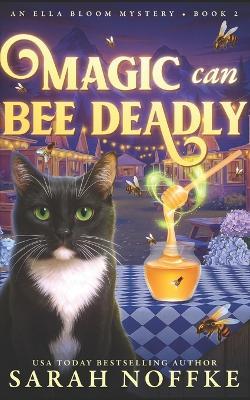 Magic Can Bee Deadly: A Paranormal Cozy Mystery - Sarah Noffke - cover