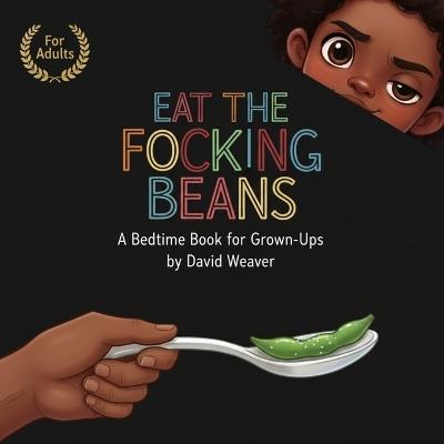Eat The Focking Beans - David Weaver - cover