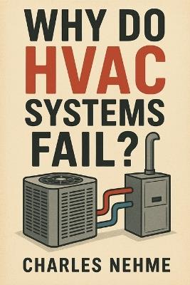 Why Do HVAC Systems Fail ? - Charles Nehme - cover