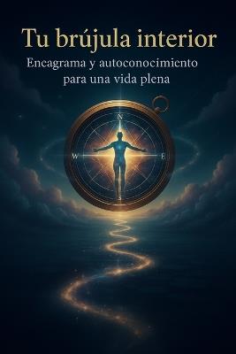 Tu brújula interior: Eneagrama y autoconocimiento para una vida plena - Diego S - cover