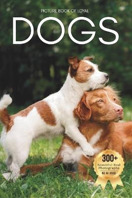 Picture Book of Loyal Dogs: A Heartwarming Collection of Real Dog Photography for Seniors Living with Memory Loss, Alzheimer's, or Dementia - Owen Earthley - cover