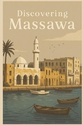Discovering Massawa - Marcello Avallone - cover