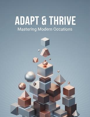 Adapt & Thrive: Mastering Modern Occasions - Fernando Camarena - cover
