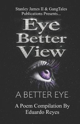 Eye Better View: A Better Eye - Eduardo Reyes - cover