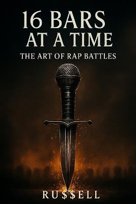 16 Bars at a Time: The Art of Rap Battles - Russell Ehrnsberger - cover