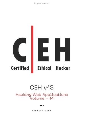CEH v13: Hacking Web Applications - Vignesh Java - cover