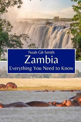 Zambia: Everything You Need to Know - Noah Gil-Smith - cover
