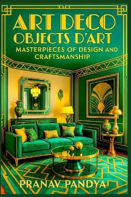 Art Deco Objects d'Art - Masterpieces of Design and Craftsmanship - Pranav Pandya - cover