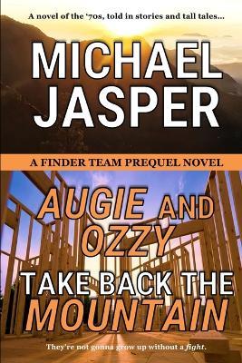 Augie and Ozzy Take Back the Mountain - Michael Jasper - cover