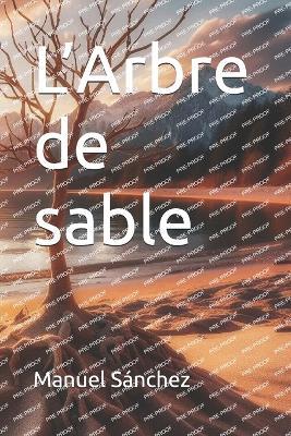 L'Arbre de sable - Manuel Sánchez - cover