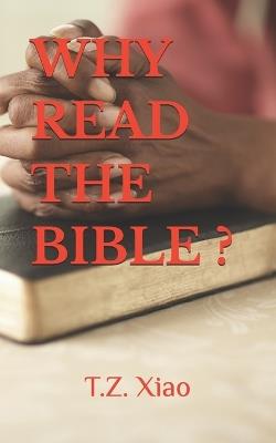 Why Read the Bible ? - 談中 蕭,T Z Xiao - cover
