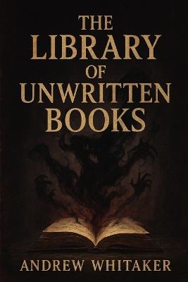 The Library of unwritten Books - Andrew Whitaker - cover