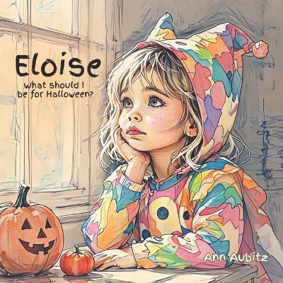 Eloise: What Should I be for Halloween? - Ann Aubitz - cover