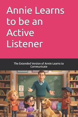 Annie Learns to be an Active Listener - William Griffin - cover