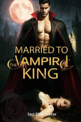 Married to the Vampire King: A Suspense Thriller Book 3 - Sect Elder Breeze - cover