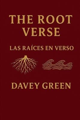 The Root Verse / Las Raíces en Verso: Bilingual Edition - Davey Green - cover