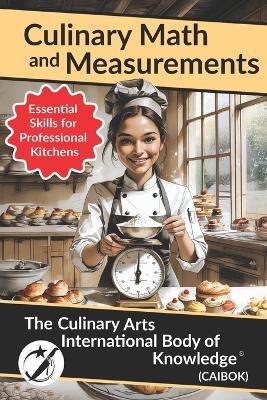 Culinary Math and Measurements: Essential Skills for Professional Kitchens - George Cook - cover