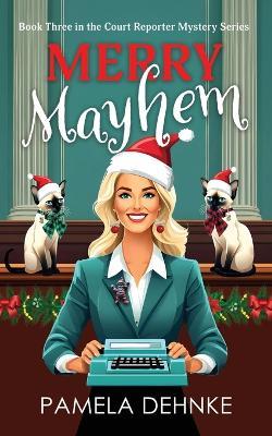 Merry Mayhem - Pamela Dehnke - cover