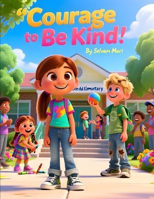 Courage to Be Kind: Standing Strong in Love, Even When It's Hard - Selvam Mari - cover